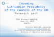 Incoming Lithuanian Presidency of the Council of the EU: Research part Incoming Lithuanian Presidency of the Council of the EU: Research part ERAC plenary