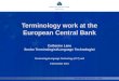 Terminology work at the European Central Bank Catherine Lane Senior Terminologist/Language Technologist Terminology/Language Technology (TLT) unit 9 December