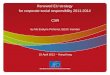 Renewed EU strategy for corporate social responsibility 2011-2014 CSR by Ms Evelyne Pichenot, EESC member 10 April 2012 – Hong Kong