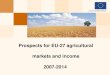 Prospects for EU-27 agricultural markets and income 2007-2014