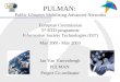 PULMAN: Public Libraries Mobilising Advanced Networks European Commission 5 th RTD programme Information Society Technologies (IST) May 2001- May 2003