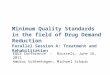 EQUS Conference - Brussels, June 16, 2011 Ambros Uchtenhagen, Michael Schaub Minimum Quality Standards in the field of Drug Demand Reduction Parallel Session