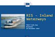 Transport TEN-T Info Day Brussels 29 November 2012 RIS - Inland Waterways
