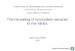 The recording of ecosystem services in the SEEA Jean-Louis Weber EEA London Group on Environmental and Economic Accounting Johannesburg, 26-30 March 2007