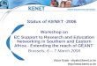 Http:// Victor Kyalo –vkyalo@kenet.or.ke Workshop on EC Support to Research and Education Networking in Southern and Eastern Africa - Extending