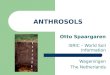 ANTHROSOLS Otto Spaargaren ISRIC – World Soil Information Wageningen The Netherlands