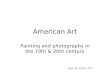 American Art Painting and photography in the 19th & 20th century Stage DNL 22 février 2010