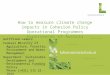 Seite 118.02.2014 How to measure climate change impacts in Cohesion Policy Operational Programmes Experiences of Austria Gottfried Lamers Federal Ministry