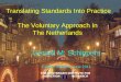 Translating Standards Into Practice The Voluntary Approach In The Netherlands Gerard M. Schippers EQUS, Brussels, june 2011 THE AMSTERDAM INSTITUTE FOR