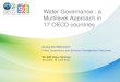 Water Governance : a Multilevel Approach in 17 OECD countries Aziza AKHMOUCH. Public Governance and Territorial Development Directorate EC-EIB Water Seminar
