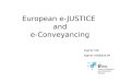 European e-JUSTICE and e-Conveyancing Ingmar Vali ingmar.vali@just.ee