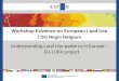Workshop Evidence on European Land Use / DG Regio Belgium Understanding Land Use patterns in Europe – EU-LUPA project