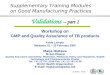 © WHO – PSM Validations – part 1 Workshop on GMP and Quality Assurance of TB products Kuala Lumpur Malaysia, 21 – 25 February 2005 Maija Hietava M.Sci.Pharm