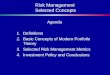 Risk Management Selected Concepts Agenda 1.Definitions 2.Basic Concepts of Modern Portfolio Theory 3.Selected Risk Management Metrics 4.Investment Policy