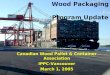 Wood Packaging Program Update Canadian Wood Pallet & Container Association IPPC-Vancouver March 1, 2005