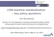 CDM baseline standardization – key policy questions Axel Michaelowa Center for Comparative and International Studies (CIS), University of Zurich and ETH