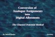 Conversion of Analogue Assignments into Digital Allotments Conversion of Analogue Assignments into Digital Allotments The Channel Potential Method Dr