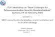 Arkadiy Kremer Chairman ITU-T Study Group 17 Session 5: SDOs security standardization, implementation and evaluation strategy ITU-T Workshop on "New challenges