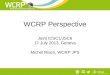 WCRP Perspective Joint ICSC1/JSC6 17 July 2013, Geneva Michel Rixen, WCRP JPS