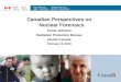 Canadian Perspectives on Nuclear Forensics Sonia Johnson Radiation Protection Bureau Health Canada February 8, 2010