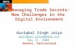 Managing Trade Secrets: New Challenges in the Digital Environment Guriqbal Singh Jaiya guriqbal.jaiya@wipo.inturiqbal.jaiya@wipo.int May 21, 2008 Genève,