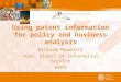 Using patent information for policy and business analysis William Meredith Head, Global IP Information Service WIPO