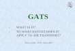 1 GATS -WHAT IS IT? -TO WHAT EXTENT DOES IT APPLY TO AIR TRANSPORT? Pierre Latrille - WTO - March 2003