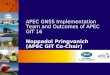 APEC GNSS Implementation Team and Outcomes of APEC GIT 16 Noppadol Pringvanich (APEC GIT Co-Chair)