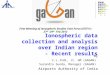 Ionospheric data collection and analysis over Indian region - Recent results By C.L.Indi, Jt. GM (GAGAN) Surendra Sunda, Manager (GAGAN) Airports Authority