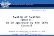 International Civil Aviation Organization System of Systems (DRAFT) To be approved by the ICAO Council SIP/ASBU/2012 -WP/8 Workshop on preparations for