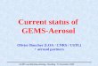 GEMS coordinating meeting - Reading - 15 December 2003 Current status of GEMS-Aerosol Olivier Boucher (LOA / CNRS / USTL) + aerosol partners