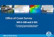 Office of Coast Survey IHO S-100 and S-101 21 st Century Framework Data Structure for Hydrographic and Related Data