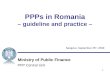 1 PPP Central Unit Ministry of Public Finance PPPs in Romania – guideline and practice – Sarajevo, September 25 th, 2009