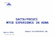 October 20 1999 SACTA/FOCUCS MTCD EXPERIENCE IN AENA Memphis FAA/EUROCONTROL R&D Ignacio Núñez