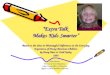 Extra Talk Makes Kids Smarter Based on the ideas in Meaningful Differences in the Everyday Experience of Young American Children by Betty Hart & Todd Risley