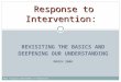 REVISITING THE BASICS AND DEEPENING OUR UNDERSTANDING MARCH 2008 West Virginia Department of Education Response to Intervention: