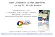 Next Generation Science Standards January 2013 Public Review A Framework for K-12 Science Education can be found at 