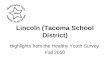 Lincoln (Tacoma School District) Highlights from the Healthy Youth Survey Fall 2010