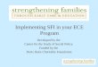 Implementing SFI in your ECE Program Developed by the Center for the Study of Social Policy Funded by the Doris Duke Charitable Foundation