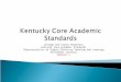College and Career Readiness Kentucky Core Academic Standards Characteristics of Highly Effective Teaching and Learning Assessment Literacy PODCAST 2