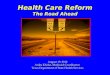 Health Care Reform The Road Ahead August 19, 2010 Ardas Khalsa, Medicaid Coordinator Texas Department of State Health Services