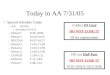 Today in AA 7/31/05 Special Schedule Today –AA 8-9:35 Assembly 8:35-9:35 –Period 1 9:39-10:06 –Period 210:10-10:37 –RECESS10:37-10:57 –Period 311:01-11:28