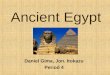 Ancient Egypt Daniel Gima, Jon. Itokazu Period 4
