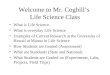 Welcome to Mr. Cogbills Life Science Class What is Life Science What is everyday Life Science Examples of Current Research at the University of Hawaii