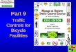 Part 9 Traffic Controls for Bicycle Facilities. 9A.03 Definitions Relating to Bicycles Adds a definition for Bicycle Facilities Removes the definition