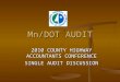 Mn/DOT AUDIT 2010 COUNTY HIGHWAY ACCOUNTANTS CONFERENCE SINGLE AUDIT DISCUSSION