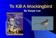 To Kill A Mockingbird By Harper Lee. Scout Finch Scout Finch (Jean Louise)Narrator of the story. The story takes place from the time Scout is aged 6 to