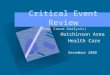 Critical Event Review (Root Cause Analysis) Hutchinson Area Health Care December 2008