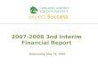 Every student. every classroom. every day. 2007-2008 3nd Interim Financial Report Wednesday, May 28, 2008