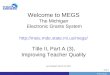 PrevNext | Slide 1 Welcome to MEGS The Michigan Electronic Grants System  Title II, Part A (3), Improving Teacher Quality
